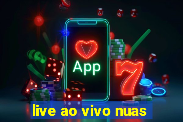 live ao vivo nuas